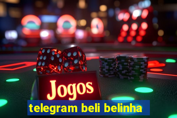 telegram beli belinha